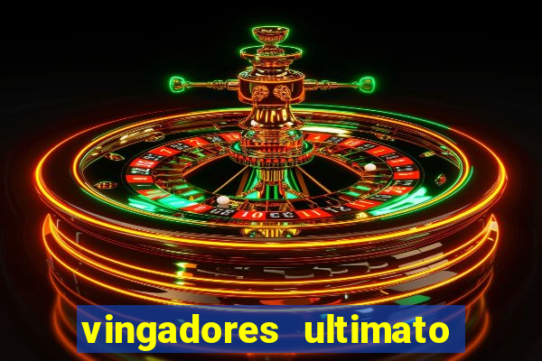 vingadores ultimato assistir drive